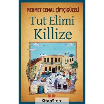 Tut Elimi Killize - Mehmed Cemal Çiftçigüzeli