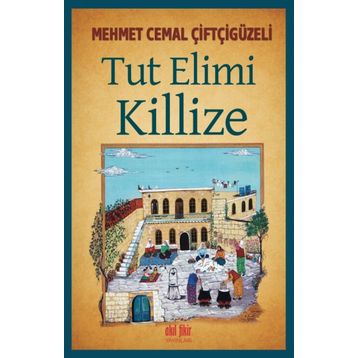 Tut Elimi Killize - Mehmed Cemal Çiftçigüzeli