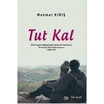 Tut Kal - Mehmet Kırış