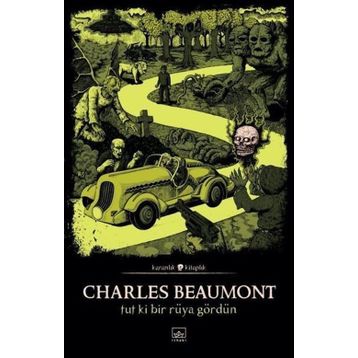 Tut Ki Bir Rüya Gördün-Charles Beaumont