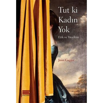 Tut ki Kadın Yok - Joan Copjec