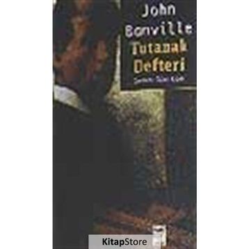 Tutanak Defteri - John Banville