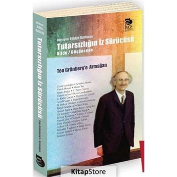 TUTARSIZLIĞIN İZ SÜRÜCÜSÜ DILDE/DÜŞÜNCEDE - ZEKIYE KUTLUSOY
