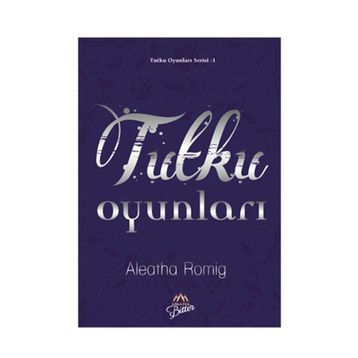 Tutku Oyunları - Aleatha Romig