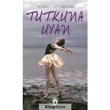 Tutkuna Uyan - Songül Öztürkcan