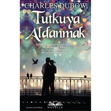 Tutkuya Aldanmak - Charles Dubow