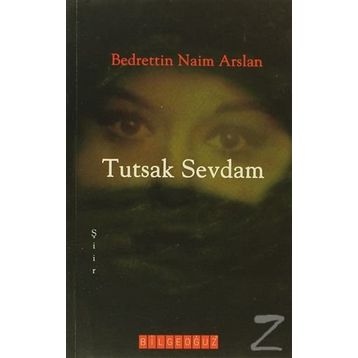 TUTSAK SEVDAM - BEDRETTIN NAIM ARSLAN