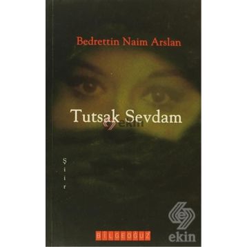 TUTSAK SEVDAM - BEDRETTIN NAIM ARSLAN
