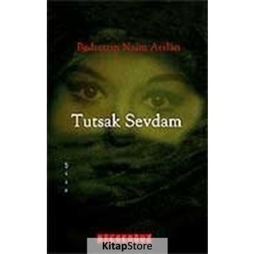 TUTSAK SEVDAM - BEDRETTIN NAIM ARSLAN