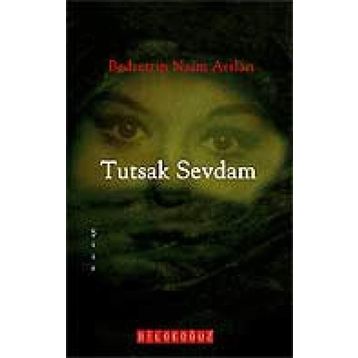 TUTSAK SEVDAM - BEDRETTIN NAIM ARSLAN