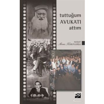 Tuttuğum Avukatı Attım - Ahmet Kurutluoğlu