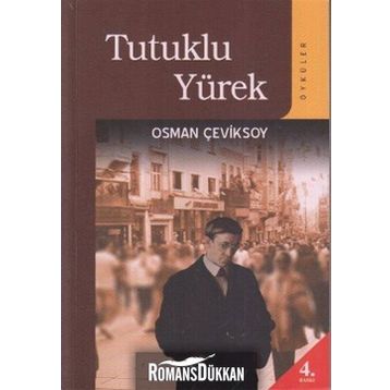 TUTUKLU YÜREK (ÖYKÜLER) - OSMAN ÇEVİKSOY