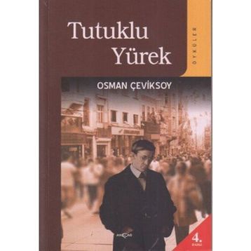 TUTUKLU YÜREK (ÖYKÜLER) - OSMAN ÇEVİKSOY