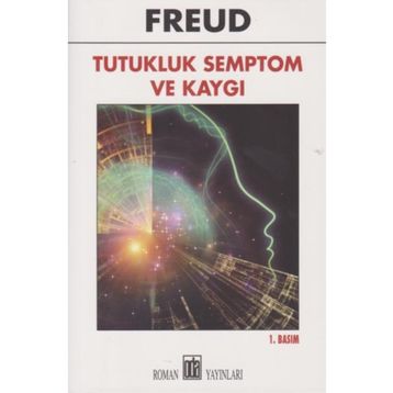Tutukluk Semptom ve Kaygı - Sigmund Freud