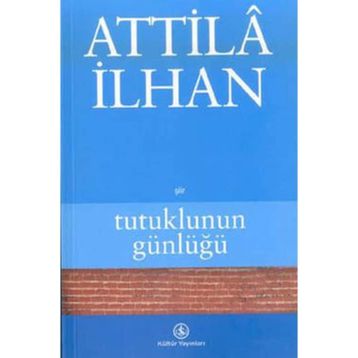 TUTUKLUNUN GÜNLÜĞÜ - ATTILÂ İLHAN