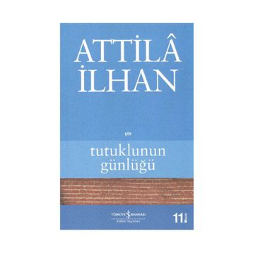 TUTUKLUNUN GÜNLÜĞÜ - ATTILÂ İLHAN