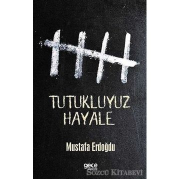 Tutukluyuz Hayale - Mustafa Erdoğdu