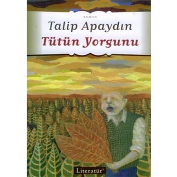 TÜTÜN YORGUNU - GENEL