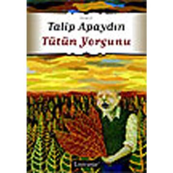 TÜTÜN YORGUNU - GENEL