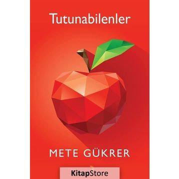 Tutunabilenler - Mete Gükrer