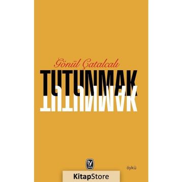 Tutunmak - Gönül Çatalcalı