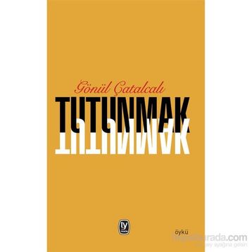 Tutunmak - Gönül Çatalcalı
