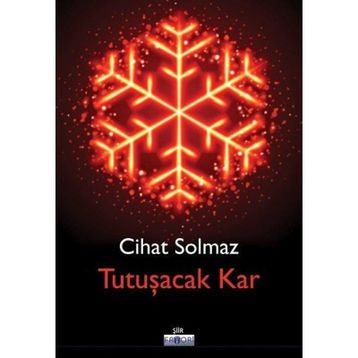 Tutuşacak Kar - Cihat Solmaz