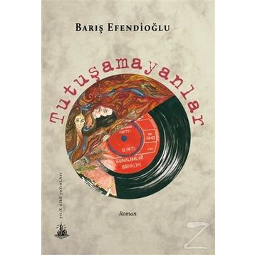Tutuşamayanlar - Barış Efendioğlu