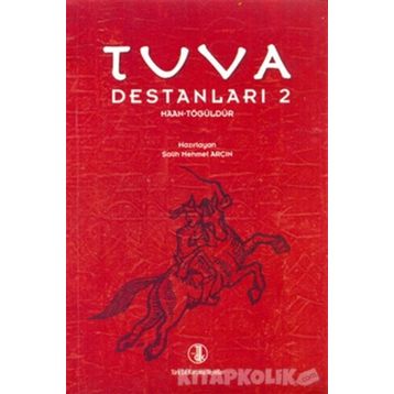 Tuva Destanları 2 - Türk Dil Kurumu Yayınları
