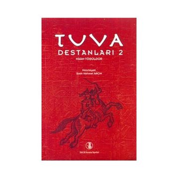 Tuva Destanları 2 - Türk Dil Kurumu Yayınları
