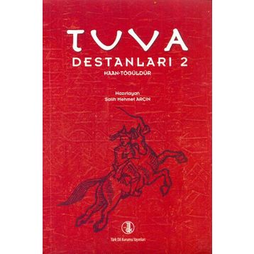 Tuva Destanları 2 - Türk Dil Kurumu Yayınları