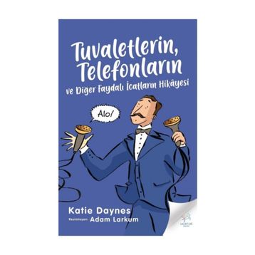 Tuvaletlerin Telefonların ve Diğer Faydalı İcatların Hikayesi