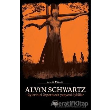 Tüylerinizi Ürpertecek Yepyeni Öyküler - Korkunç Öyküler 3 - Alvin Schwartz