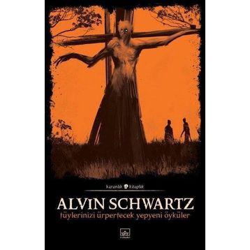 Tüylerinizi Ürpertecek Yepyeni Öyküler - Korkunç Öyküler 3 - Alvin Schwartz