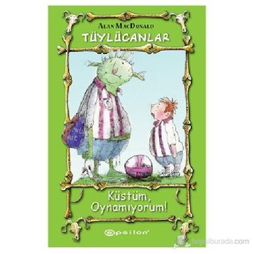 TÜYLÜCANLAR 2 - KÜSTÜM, OYNAMIYORUM! - ALAN MACDONALD