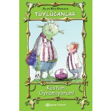 TÜYLÜCANLAR 2 - KÜSTÜM, OYNAMIYORUM! - ALAN MACDONALD