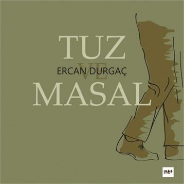 Tuz ve Masal - Ercan Durgaç