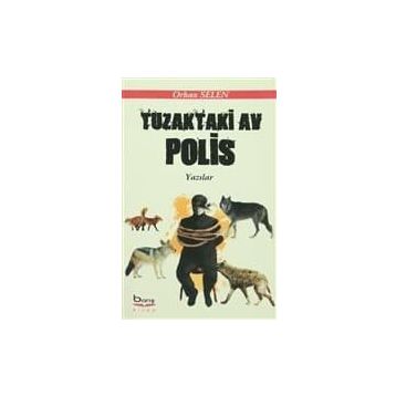 Tuzaktaki Av Polis - Orhan Selen