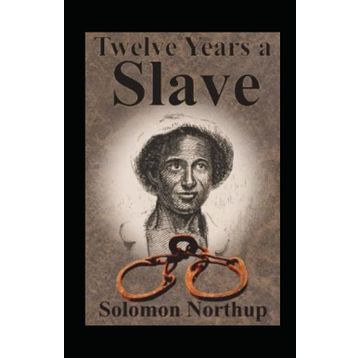 Twelve Years A Slave - Solomon Northup
