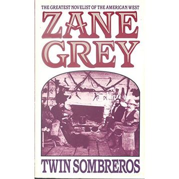 Twin Sombreros - Zane Grey
