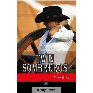 Twin Sombreros - Zane Grey