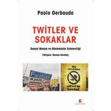 Twitler ve Sokaklar - Paolo Gerbaudo
