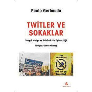 Twitler ve Sokaklar - Paolo Gerbaudo