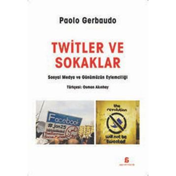 Twitler ve Sokaklar - Paolo Gerbaudo