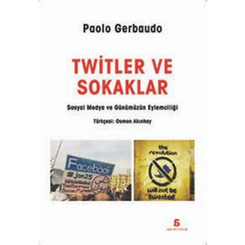 Twitler ve Sokaklar - Paolo Gerbaudo