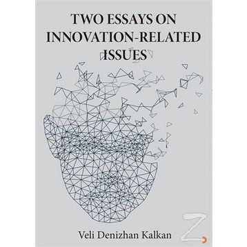 Two Essays On Innovation - Related Issues - Veli Denizhan Kalkan
