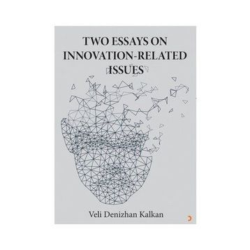 Two Essays On Innovation - Related Issues - Veli Denizhan Kalkan