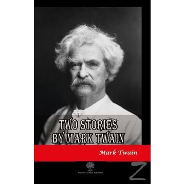 Two Stories By Mark Twain - Mark Twain