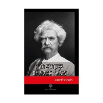 Two Stories By Mark Twain - Mark Twain