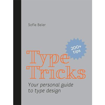 Type Tricks: Your Personal Guide to Type Design
